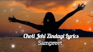 Choti Jehi Zindagi  Lyrics  Easy Lyrics Video Song  Sampreet  Sareyan Gamaan Nu Hun Bhulke [upl. by Bornie]