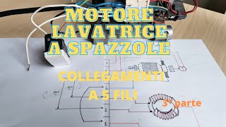 Motore lavatrice a spazzole  collegamenti a 5 fili  3 parte [upl. by Frame830]