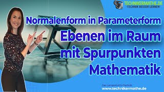 Normalenform in Parameterform mit Spurpunkten  Ebenen im Raum Einfach erklärt [upl. by Sapowith]