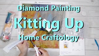 Diamond Painting Kitting Up  Home Craftology [upl. by Volnay]