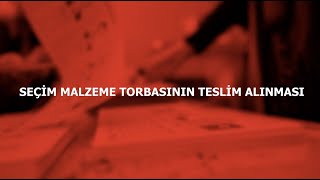 SEÇİM MALZEME TORBASININ TESLİM ALINMASI [upl. by Iy]