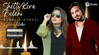 Shotti Kore Bolchi সত্যি করে বলছি  Konal X Avraal Sahir  Bangla New Song 2023 [upl. by Lienahs811]