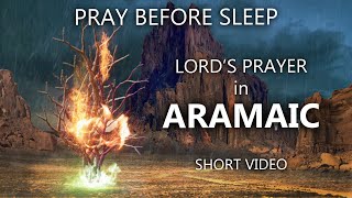 LORDS PRAYER in ARAMAIC  PRAY BEFORE SLEEP [upl. by Ivy]