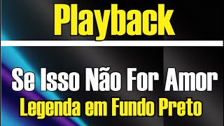 SE ISSO NÃO FOR AMOR PLAYBACK GOSPEL [upl. by Hoshi]