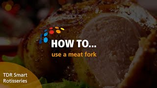 HOW TO use a meat fork  FriJado rotisseries [upl. by Levey]