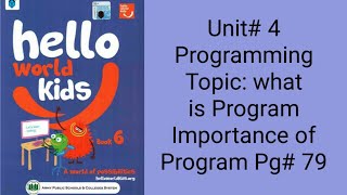 Hello World Kids class 6th book Unit 4 Programming topic What is Program and its importance [upl. by Aihseket]