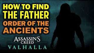 How to Find The Father  Order of the Ancients Leader amp Boss  Assassins Creed Valhalla [upl. by Truc]