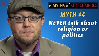 Social Media Myth 4 NEVER Talk About Religion or Politics [upl. by Kciredorb]