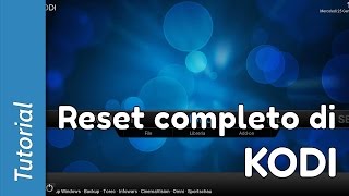 Reset completo di KODI [upl. by Gonzalez238]