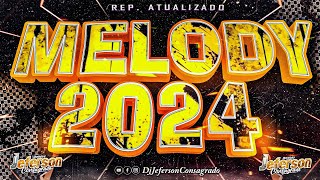 MELODY ROMÂNTICO 2024  MELODY VERÃO 2024  SO AS ATUALIZADAS  Set mixado Dj Jeferson Consagrado [upl. by Nerad473]