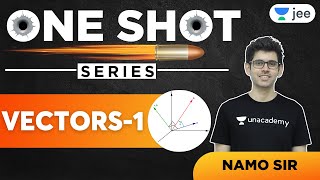 JEE Vectors in One Shot  1  Unacademy JEE  IIT JEE Physics  Namo Kaul [upl. by Nitaf674]