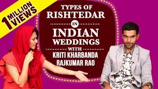 Types of Rishtedaars in Indian Weddings Ft Rajkummar amp Kriti  Shaadi Mein Zaroor Aana [upl. by Htor]