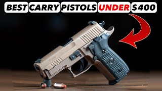 The 7 Best Concealed Carry Pistols for Under 400 [upl. by Nisaj]