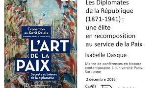 L Art de la Paix  5  Les diplomates de la République 18711914 une élite en recomposition [upl. by Messing801]