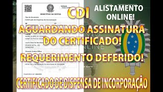 ALISTAMENTO MILITAR CDI  REQUERIMENTO DEFERIDO AGUARD ASSINATURA DO CERT 2021 ALISTAMENTO [upl. by Nera]