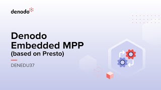 Denodo Embedded MPP based on Presto Course Overview [upl. by Namurt]