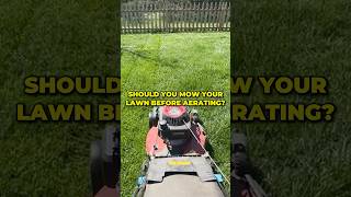 Should You Mow your lawn Before Aerating shorts [upl. by Judith]