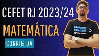 CEFET 2024  CORREÇÃO MATEMÁTICA [upl. by Ahsied]