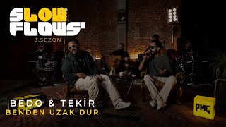 SlowFlows amp Bedo amp Tekir  Benden Uzak Dur Akustik [upl. by Batchelor]