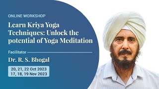 Learn Kriya Yoga Techniques Unlock the Potential of Yoga Meditation  Dr R S Bhogal kdham100 [upl. by Akiemaj]