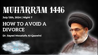 How To Avoid Divorce  Night 7 Muharram 1446  Dr Sayed Moustafa Al Qazwini  MEP [upl. by Atekehs591]