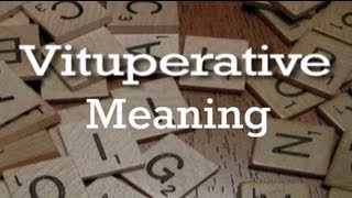 Vituperative Meaning  Pronunciation  Origin [upl. by Pulling]