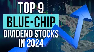 Best 9 BlueChip Dividend Stocks in 2024 [upl. by Nnyliak716]