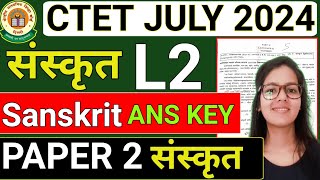 CTET Sanskrit Paper 2 Ans key 2024  CTET 7 JULY 2024 Paper 2 Language 2 Sanskrit Ans key  Sanskrit [upl. by Intyrb]