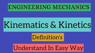 KINEMATICS AND KINETICS [upl. by Nimad807]