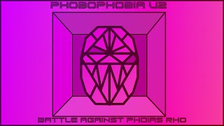 Phobophobia V2  Battle Against Phoias Rho [upl. by Forrest]