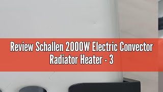 Review Schallen 2000W Electric Convector Radiator Heater  3 Heat Settings Adjustable Thermostat amp [upl. by Eenrahc]