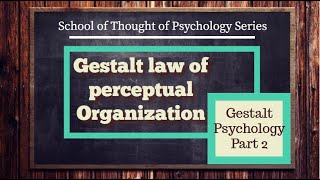 What are the Gestalt Law of Perceptual Organization Gestalt Psychology [upl. by Andee508]