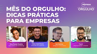 Papo Profissa  Mês do Orgulho dicas práticas para empresas 🏳️‍🌈 [upl. by Subocaj]