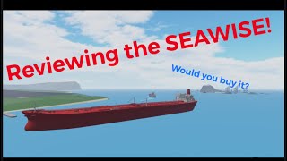 Reviewing the SEAWISE GIANT Would you buy it Roblox Shipping Lanes [upl. by Norha]