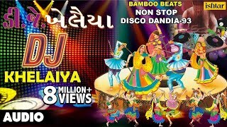 Dj Khelaiya  NonStop  Gujarati Disco Dandiya  DJ Garba Songs [upl. by Eirased]