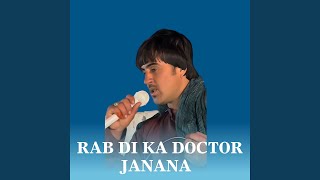 Rab Di Ka Doctor Janana Rab Di Ka Doctor Janana [upl. by Maryrose96]