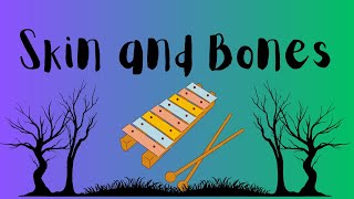 Skin and Bones an Orff arrangement [upl. by Solomon]