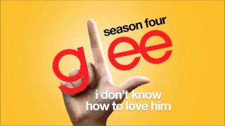 I Dont Know How To Love Him  Glee HD FULL STUDIO [upl. by Nolita]