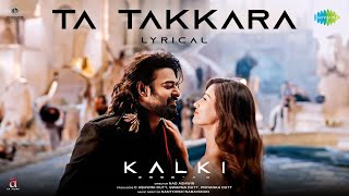 Ta Takkara Telugu  Video Lyrical  Kalki 2898 AD  Prabhas  Disha Patani  Santhosh Narayanan [upl. by Christis]