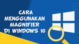 CARA MENGGUNAKAN MAGNIFIER WINDOWS 10 [upl. by Palm755]