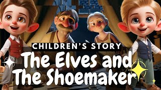 The Elves and The Shoemaker  Illustrated Childrens Story [upl. by Naejarual785]