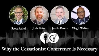 Why the Cessationist Conference Is Necessary  Ep 100 [upl. by Jaco]