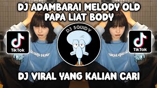 DJ ADAMBARAI MELODY OLD X APA LIAT BODY X CUKI BY ABI FVNKY TERBARU VIRAL TIKTOK 2023 [upl. by Kinemod]