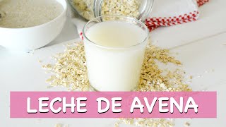 Básicos Cómo hacer LECHE DE AVENA  Leches vegetales [upl. by Waite]