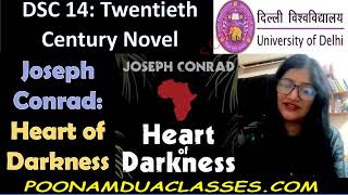 HEART OF DARKNESS Joseph Conrad DSC 14 Twentieth Century Novel NEP SEMESTER V DELHI UNIVERSITY [upl. by Nahc]