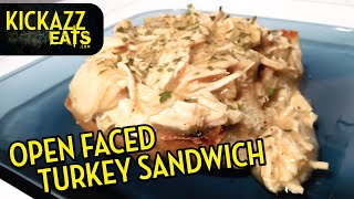 Kickazz Open Faced Turkey Sandwich [upl. by Rramed]