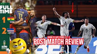 Ghana vs Cape verde 1 2 Post match Review [upl. by Chang]