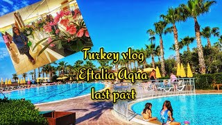 Turkey Vlog Eftalia Aqua hotel Beach Vlog  Turkey vlog last part [upl. by Hilten957]