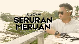 Seruran Meruan by Den Dawi Official Lyric Video [upl. by Norihs]