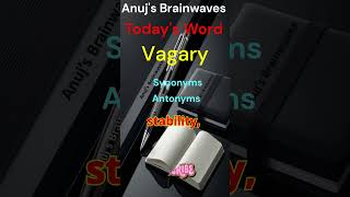 Meaning of quotVagaryquot anujsbrainwaves wordoftheday englishlanguageenglishvocabulary [upl. by Voss]